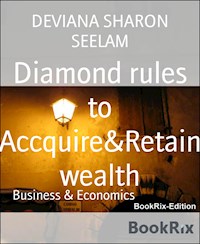 Diamond rules to Accquire&Retain wealth - Deviana sharon seelam - E-Book