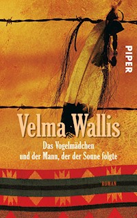 Das Vogelmädchen und der Mann, der der Sonne folgte - Velma Wallis - E-Book