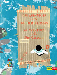 Das Abenteuer des Wilden Flusses - La aventura del Río Salvaje - Carlos Rodrigues Gesualdi - E-Book