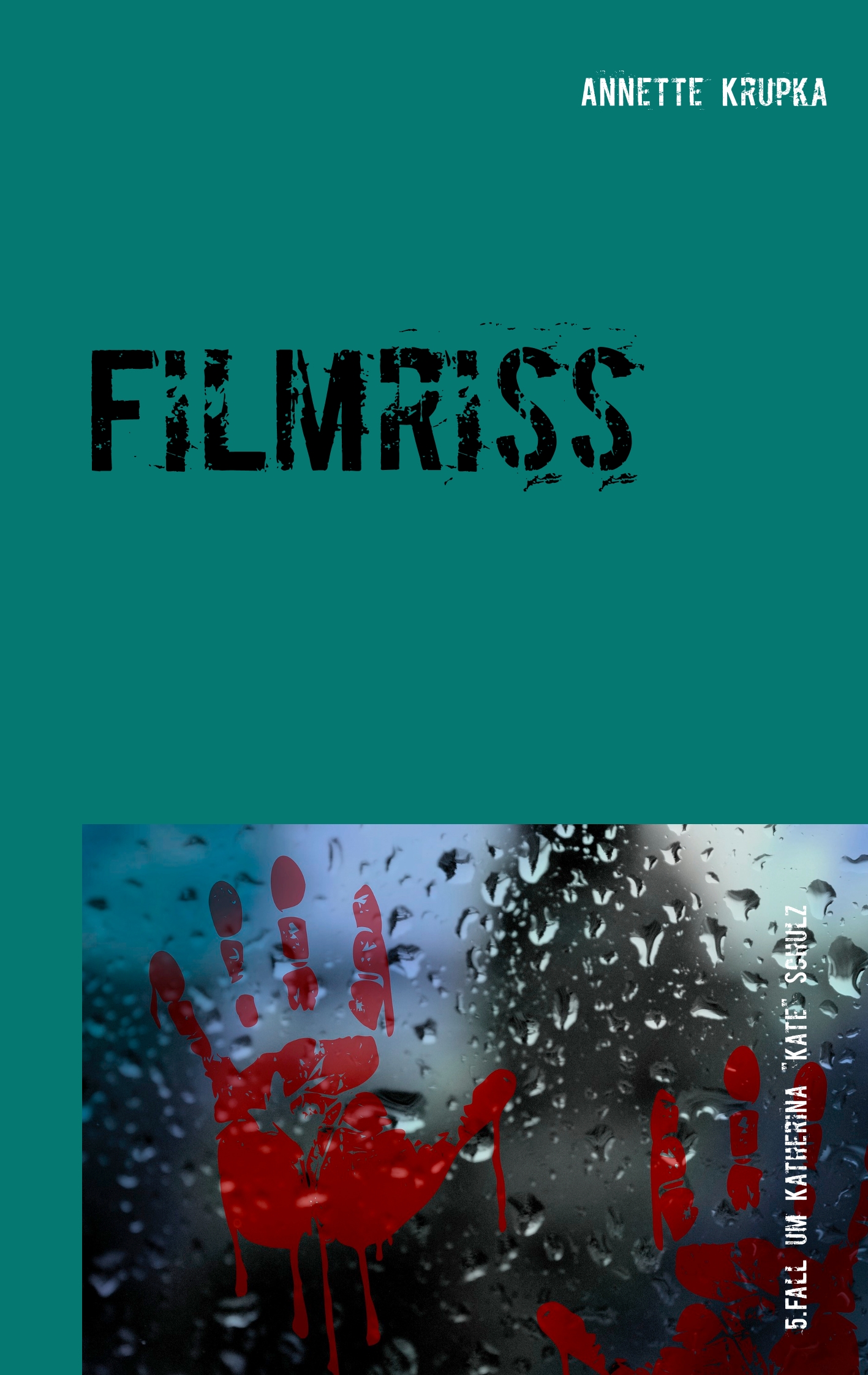 Filmriss - Annette Krupka - E-Book