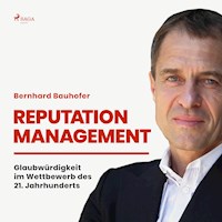 Reputation Management - Glaubwürdigkeit im Wettbewerb des 21. Jahrhunderts (Ungekürzt) - Bernhard Bauhofer - Hörbuch