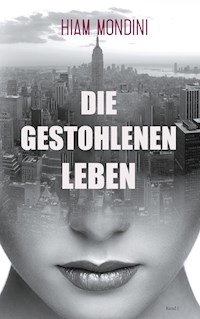 Die gestohlenen Leben - Hiam Mondini - E-Book