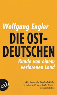 Die Ostdeutschen - Wolfgang Engler - E-Book