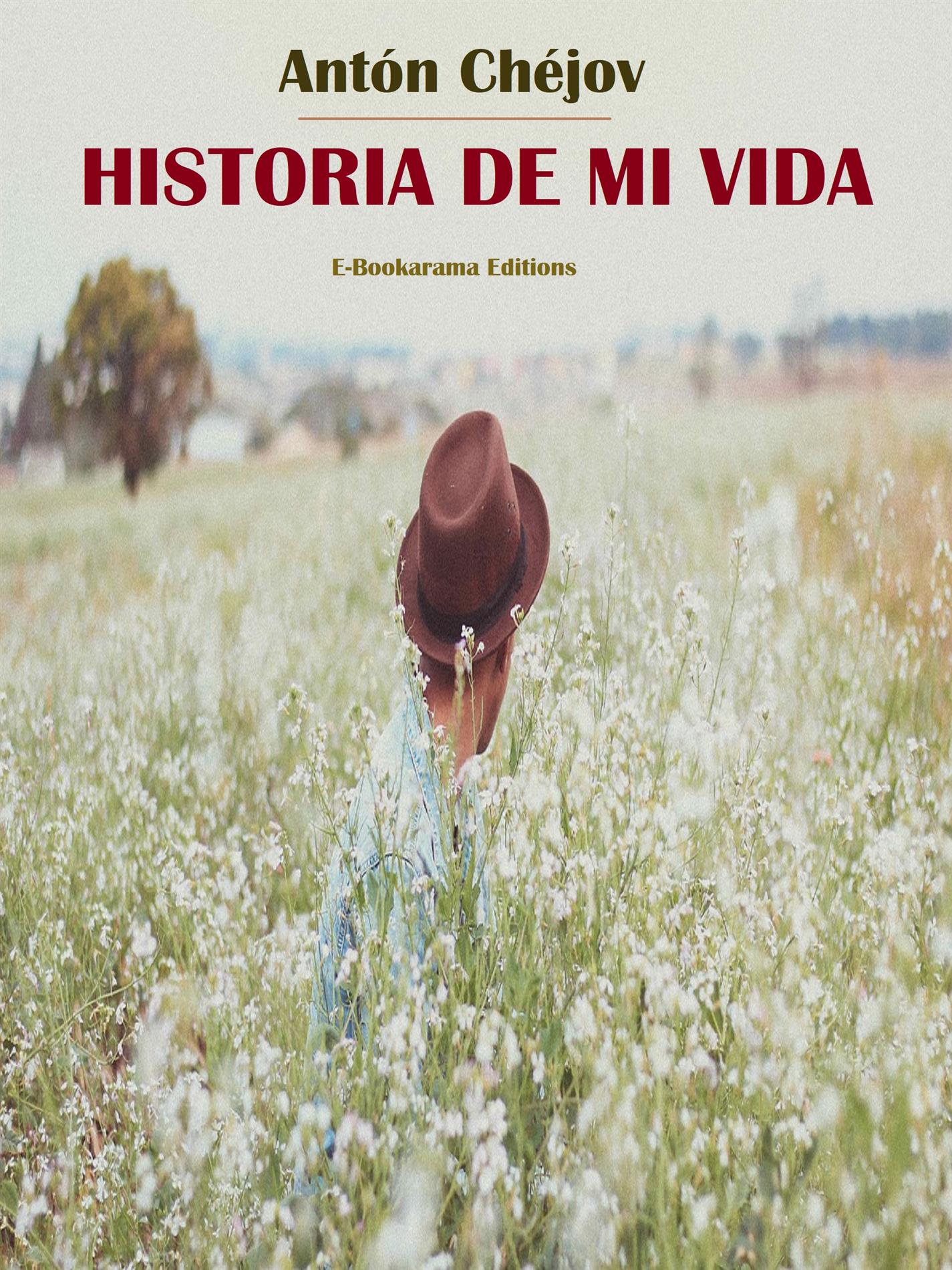 Historia de mi vida - Anton Chejov - E-Book