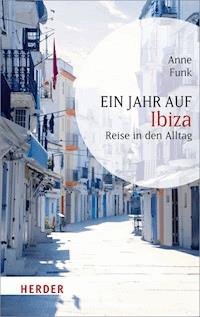 Ein Jahr auf Ibiza - Anne Funk - E-Book