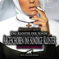 Das Kloster der Sünde: Abgeschoben ins sündige Kloster / Erotik Audio Story / Erotisches Hörbuch - Millicent Light - Hörbuch