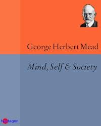 Mind, Self & Society - George Herbert Mead - E-Book