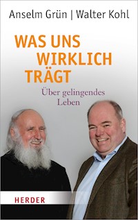 Was uns wirklich trägt - Walter Kohl - E-Book