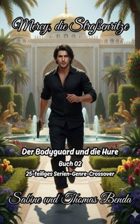 Mercy, die Straßenritze – Buch 02 – Der Bodyguard und die Hure - Sabine Benda - E-Book