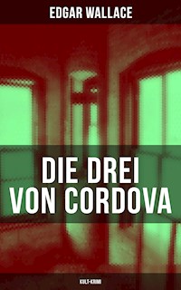 Die drei von Cordova (Kult-Krimi) - Edgar Wallace - E-Book