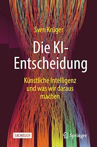 Die KI-Entscheidung - Sven Krüger - E-Book