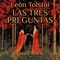 Las Tres Preguntas - léon tolstoï - Hörbuch