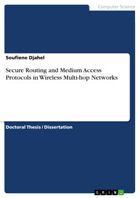 Secure Routing and Medium Access Protocols in Wireless Multi-hop Networks - Soufiene Djahel - E-Book