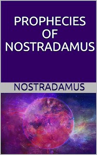 Prophecies of Nostradamus - Nostradamus - E-Book