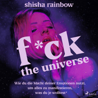 F*ck the Universe - Shisha Rainbow - Hörbuch