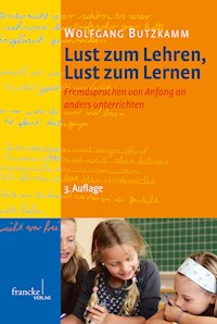 Lust zum Lehren, Lust zum Lernen - Wolfgang Butzkamm - E-Book