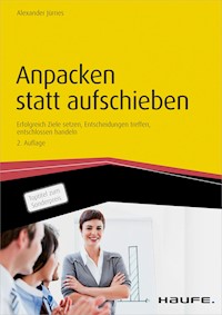 Anpacken statt aufschieben - Alexander Jürries - E-Book