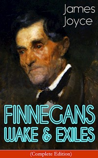 FINNEGANS WAKE & EXILES (Complete Edition) - James Joyce - E-Book