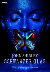 SCHWARZES GLAS - John Shirley - E-Book