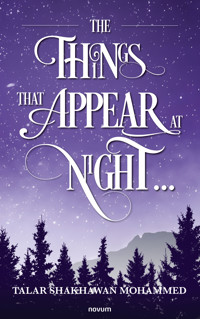 The Things That Appear at Night … - Talar Shakhawan Mohammed - E-Book