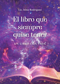 El libro que siempre quise tener - Lic. Irina Rodríguez - E-Book