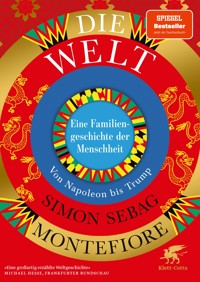 Die Welt. Eine Familiengeschichte der Menschheit - Simon Sebag Montefiore - E-Book