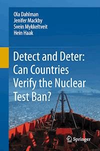 Detect and Deter: Can Countries Verify the Nuclear Test Ban? - Ola Dahlman - E-Book