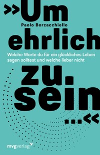 »Um ehrlich zu sein …« - Paolo Borzacchiello - E-Book
