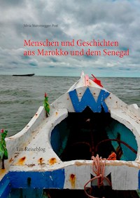 Menschen und Geschichten aus Marokko und dem Senegal - Silvia Sturzenegger-Post - E-Book