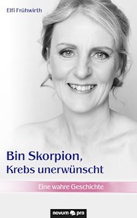 Bin Skorpion, Krebs unerwünscht - Elfi Frühwirth - E-Book