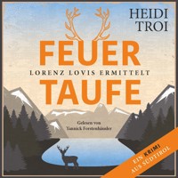 Feuertaufe - Lorenz Lovis ermittelt: Ein Brixen-Krimi, Band 1 (ungekürzt) - Heidi Troi - Hörbuch