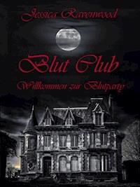 Blut Club - Jessica Ravenwood - E-Book