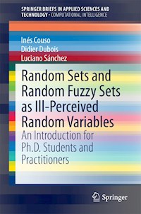 Random Sets and Random Fuzzy Sets as Ill-Perceived Random Variables - Inés Couso - E-Book
