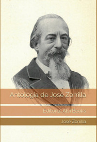 Antología De José Zorrilla - José Zorrilla - E-Book