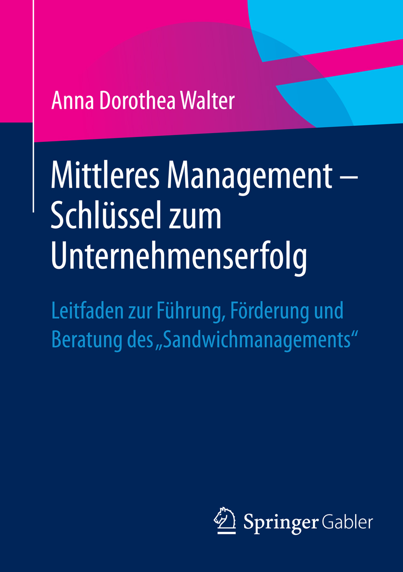 Mittleres Management - Schlüssel zum Unternehmenserfolg - Anna Dorothea Walter - E-Book