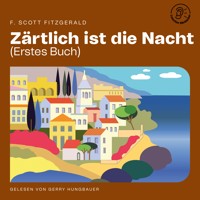 Zärtlich ist die Nacht (Erstes Buch) - F.Scott Fitzgerald - Hörbuch
