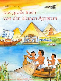 Das große Buch von den kleinen Ägyptern - Rolf Krenzer - E-Book