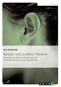 Kinder und auditive Medien - Eva Oestreich - E-Book