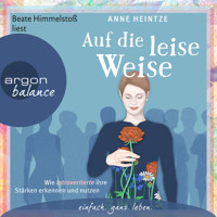 Auf die leise Weise - Wie Introvertierte ihre Stärken erkennen und nutzen (Gekürzte Lesung) - Anne Heintze - Hörbuch