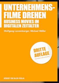 Unternehmensfilme drehen - Wolfgang Lanzenberger - E-Book