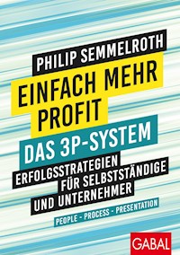 Einfach mehr Profit: Das 3P-System - Philip Semmelroth - E-Book