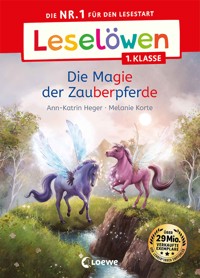 Leselöwen 1. Klasse - Die Magie der Zauberpferde - Ann-Katrin Heger - E-Book