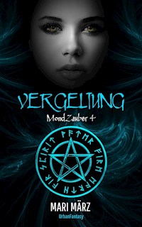 #4 MondZauber: VERGELTUNG - Mari März - E-Book