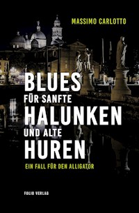 Blues für sanfte Halunken und alte Huren - Massimo Carlotto - E-Book