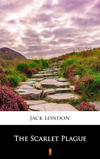The Scarlet Plague - Jack  London - E-Book