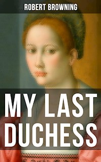 MY LAST DUCHESS - Robert Browning - E-Book