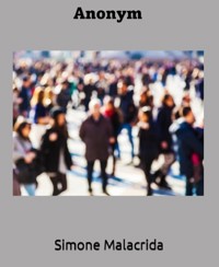 Anonym - Simone Malacrida - E-Book