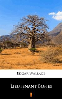 Lieutenant Bones - Edgar Wallace - E-Book