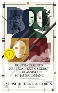 Porträts eines zerbrochenen Selbst – 4 klassische Schauerromane - Mary Shelley - E-Book