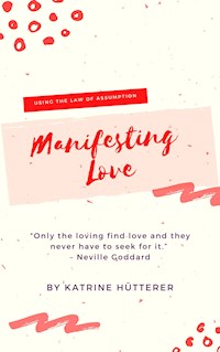 Manifesting Love - Katrine Hütterer - E-Book